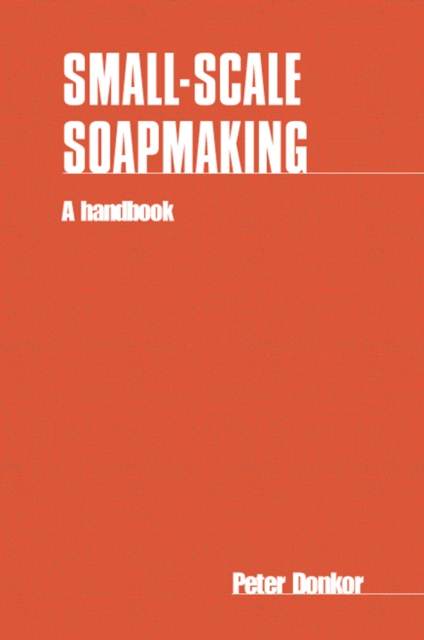 Small-scale Soapmaking : A handbook, Paperback / softback Book