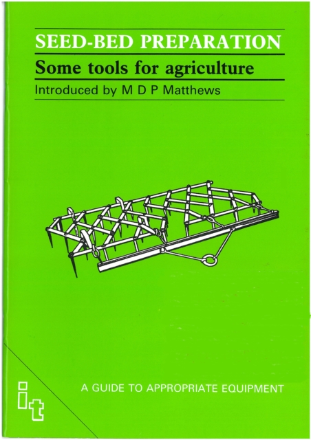 Seed-bed Preparation : Some Tools for Agriculture, Paperback / softback Book