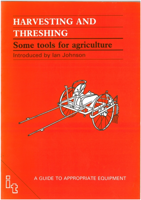 Harvesting and Threshing : Some Tools for Agriculture, Paperback / softback Book