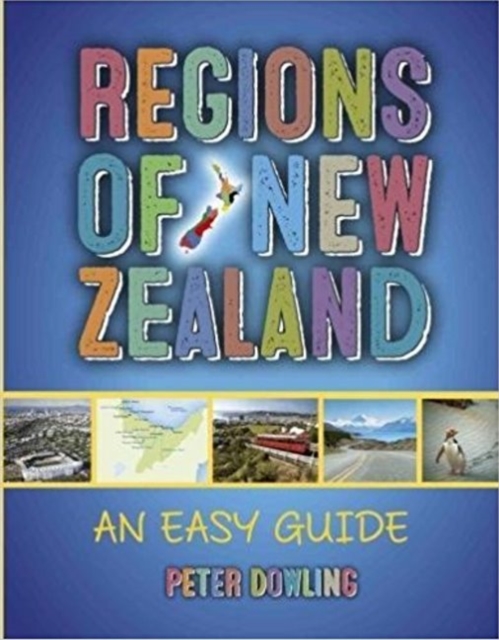 Regions of New Zealand : An Easy Guide, Hardback Book