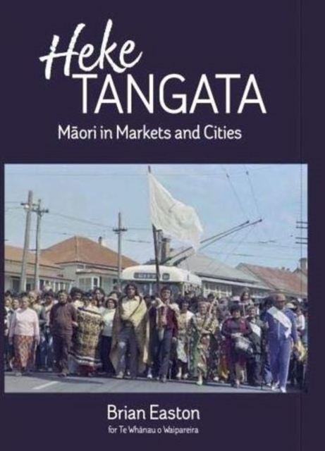 Heke Tangata : Maori in Markets and Cities, Paperback / softback Book