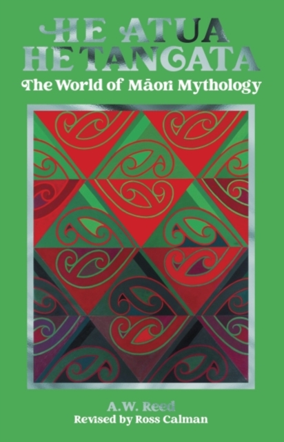 He Atua, He Tangata : The World of Maori Mythology, Hardback Book