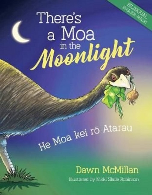 There's a Moa in the Moonlight : He Moa kei ro Atarau, Hardback Book