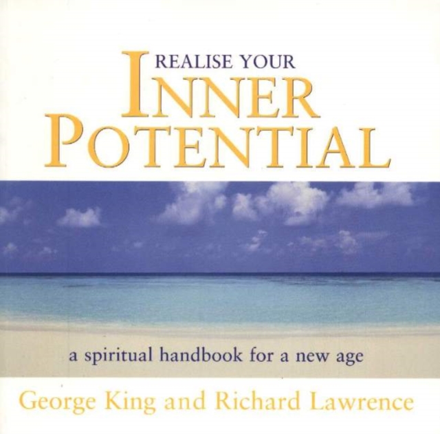 Realise Your Inner Potential : A Spiritual Handbook for a New Age, Paperback / softback Book