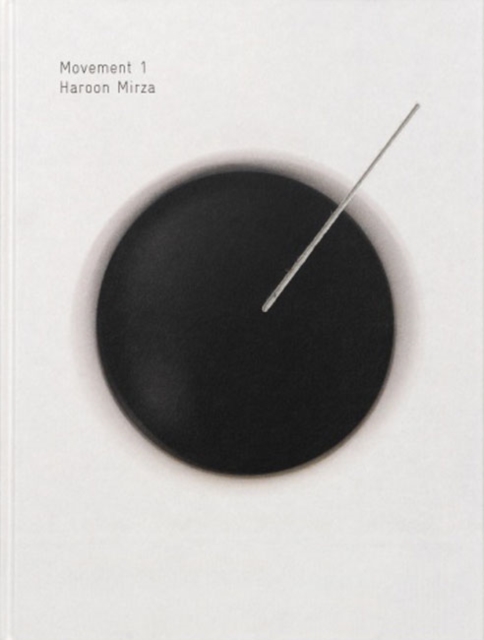 Haroon Mirza : Movement 1, Hardback Book