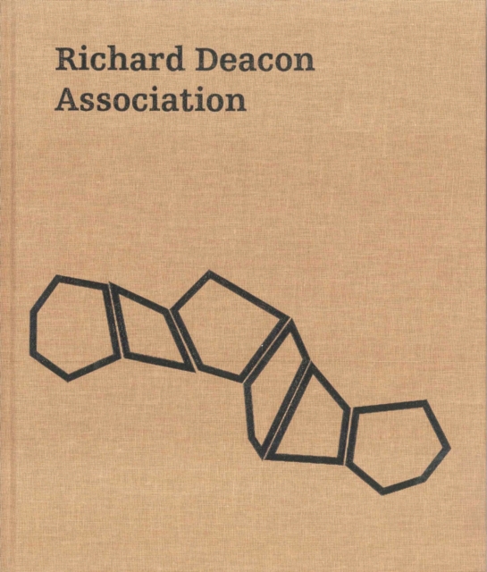 Richard Deacon : Association, Hardback Book