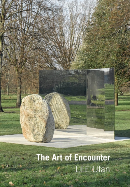 Lee Ufan : Art of Encounter (2018 revised edition), Paperback / softback Book