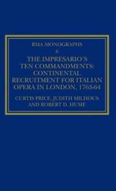 The Impresario's Ten Commandments : Continental Recruitment for Italian Opera in London 1763-64, Hardback Book