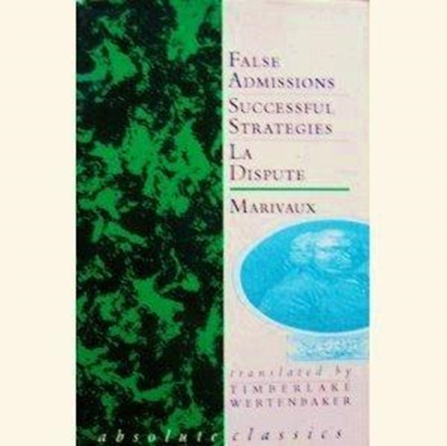 Marivaux: Three Plays : False Admissions; The Dispute; Successful Strategies, Paperback / softback Book