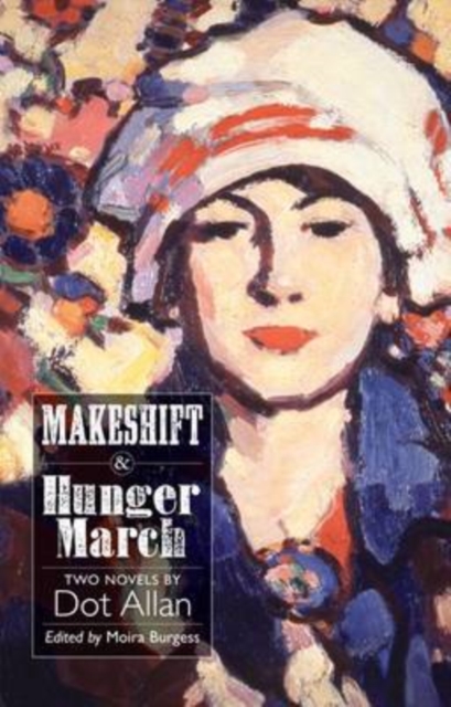 Makeshift and Hunger March : Two Novels by Dot Allan, Paperback / softback Book