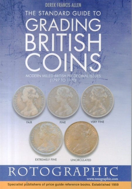The Standard Guide to Grading British Coins : Modern Milled British Pre-Decimal Issues (1797 to 1970), Paperback / softback Book