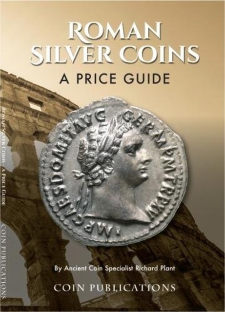 Roman Silver Coins : A Price Guide, Paperback / softback Book