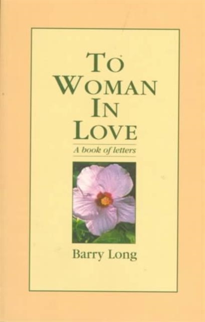 To Woman in Love : A Book of Letters, Paperback / softback Book