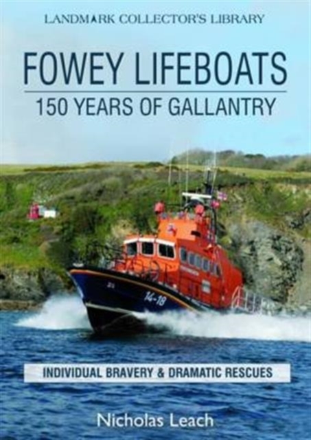 Fowey Lifeboats : 150 Years of Gallantry, Paperback / softback Book