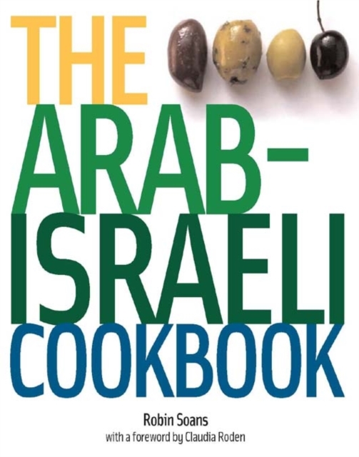 The Arab-Israeli Cookbook : The Recipes, Paperback / softback Book