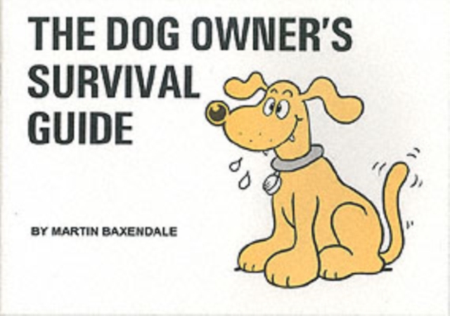 The Dog Owner's Survival Guide, Paperback / softback Book