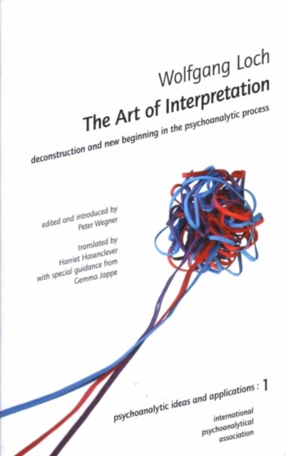 The Art of Interpretation : Deconstruction and New Beginnning in the Psychoanalytic Process, Paperback / softback Book
