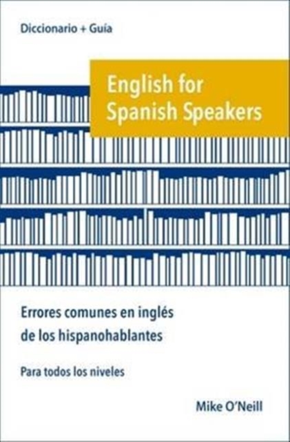 English for Spanish Speakers: errores comunes en ingles de los hispanohablantes, Paperback / softback Book