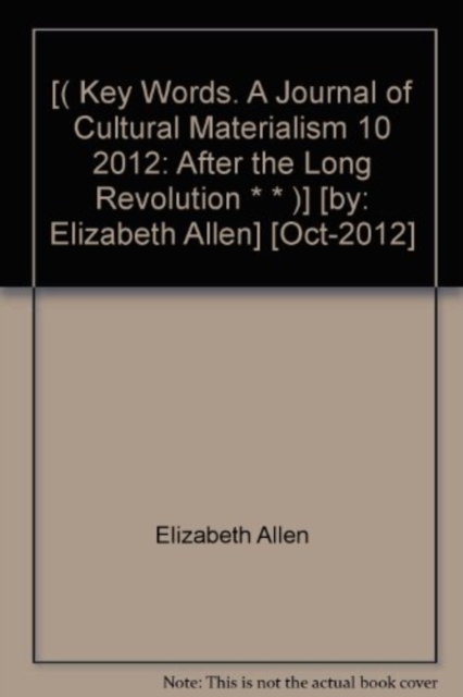 Key Words. A Journal of Cultural Materialism 10 : After the Long Revolution, Paperback / softback Book