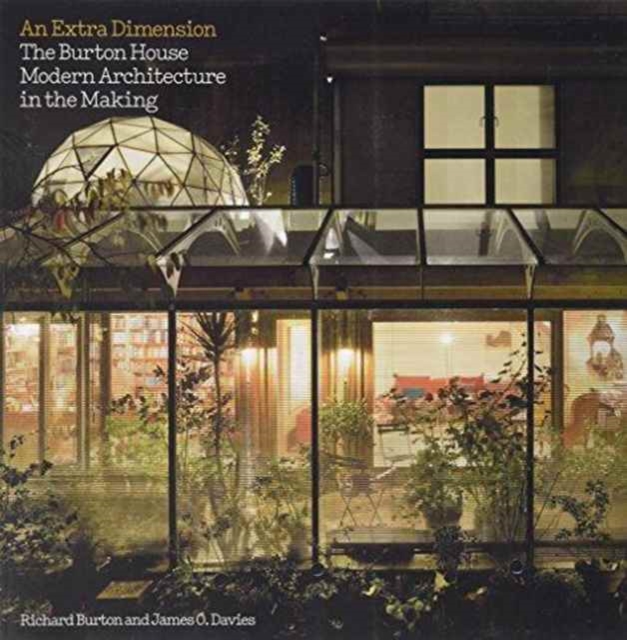 An Extra Dimension : The Burton House: Modern Architecture in the Making, Paperback / softback Book