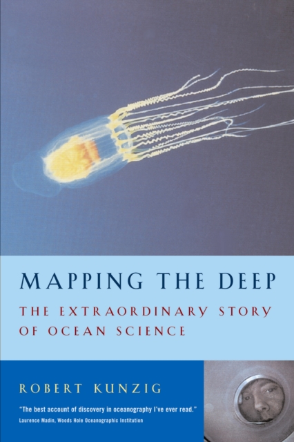 Mapping the Deep : The extraordinary story of ocean science, Paperback / softback Book