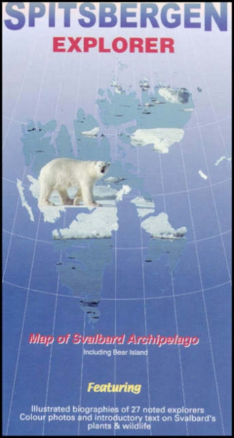 Spitsbergen Explorer : Visitor's Map of the Svalbard Archipelago (Norway), Sheet map, folded Book