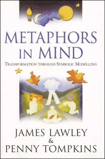 Metaphors in Mind : Transformation Through Symbolic Modelling, Paperback / softback Book