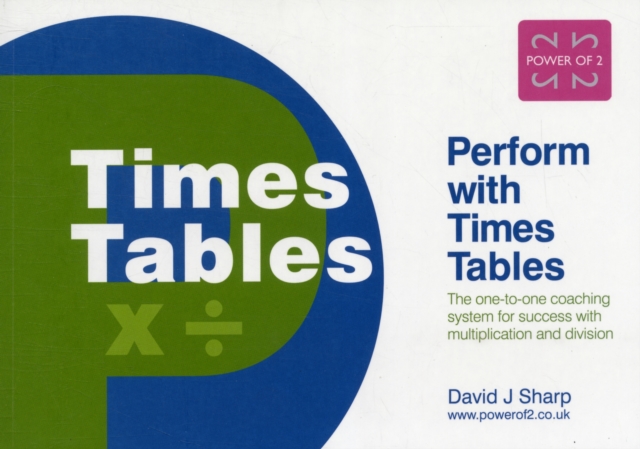 Perform with Times Tables : The One-to-one Coaching System for Success with Multiplication and Division, Paperback / softback Book