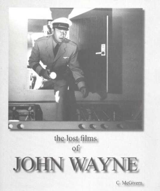 Lost Films of John Wayne, Paperback / softback Book