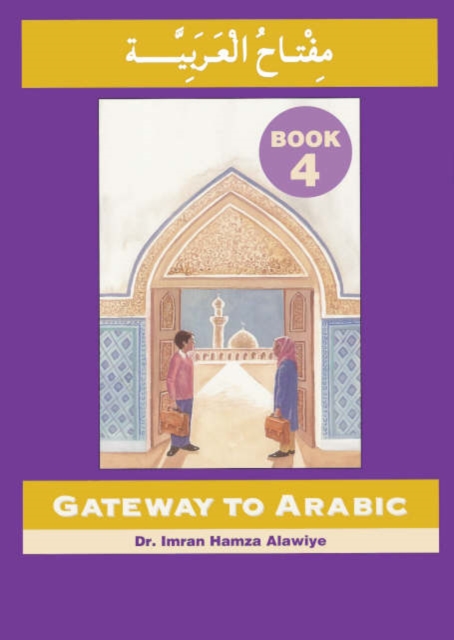 Gateway to Arabic : Book 4, Paperback / softback Book