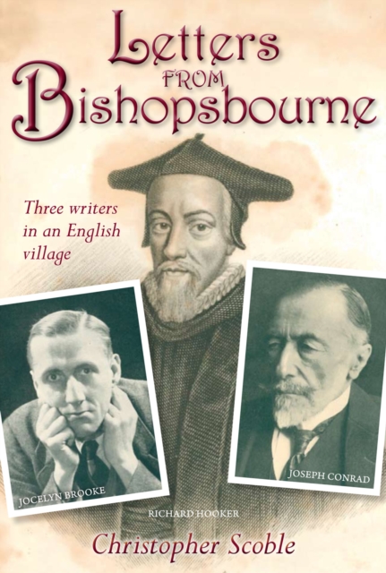 Letters From Bishopsbourne : Three Writers in an English Village, EPUB eBook