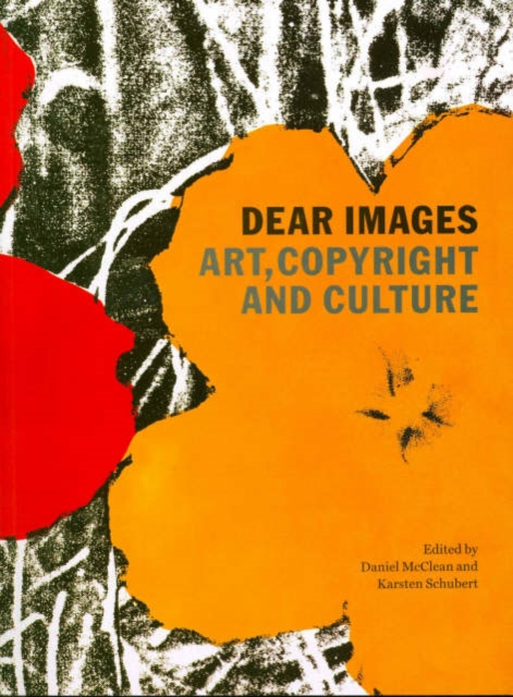 Dear Images : Art, Copyright and Culture, Paperback / softback Book