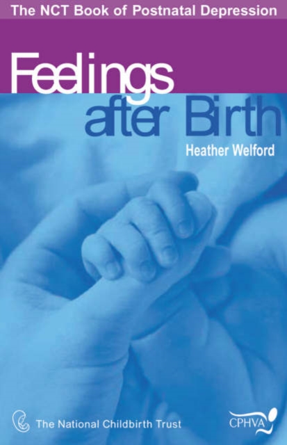 Feelings After Birth : The NCT Book of Postnatal Depression, Paperback / softback Book