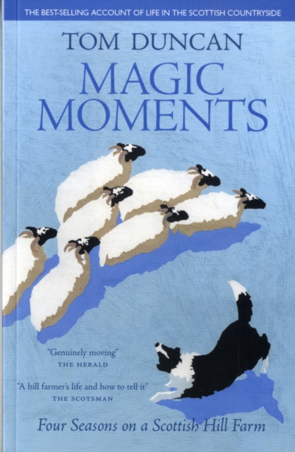 Magic Moments : Four Seasons on a Scottish Hill Farm, Paperback / softback Book