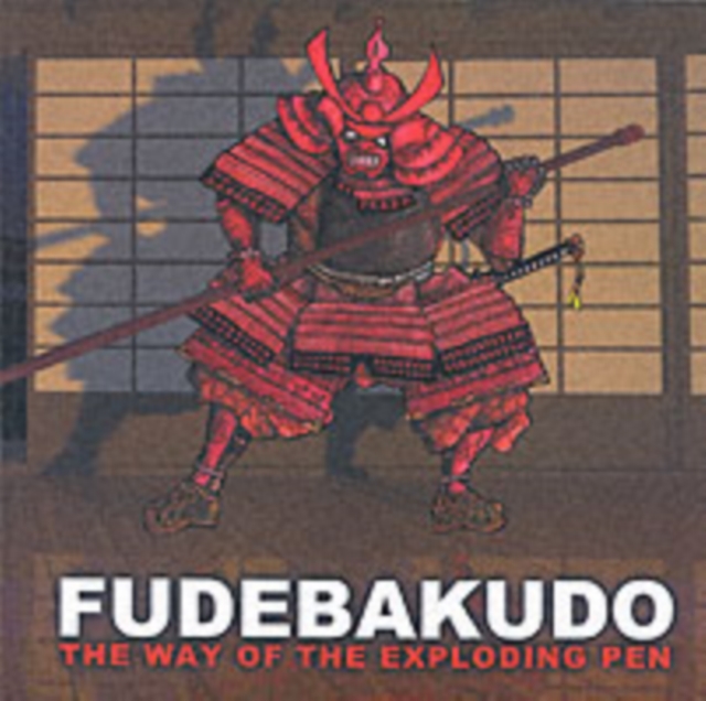 Fudebakudo : The Way of the Exploding Pen, Paperback / softback Book