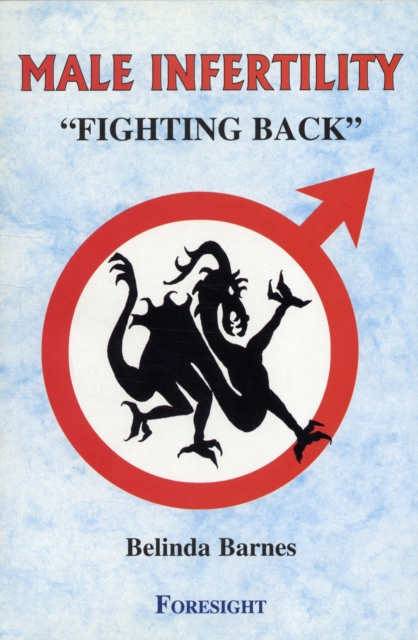 Male Infertility : Fighting Back, Paperback Book