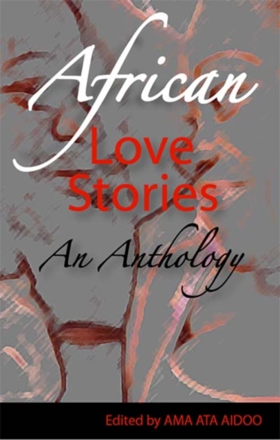 African Love Stories : An Anthology, Paperback / softback Book