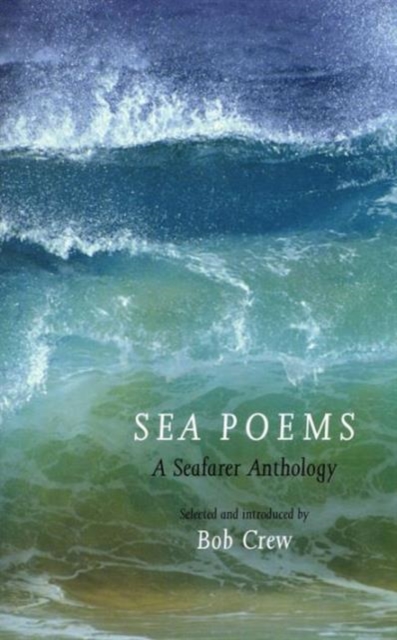 Sea Poems : A Seafarer Anthology, Hardback Book