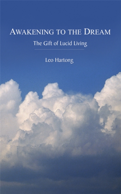 Awakening to the Dream : The Gift of Lucid Living, Paperback / softback Book