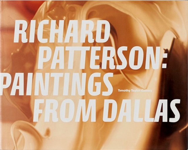 Richard Patterson : Paintings from Dallas, Hardback Book