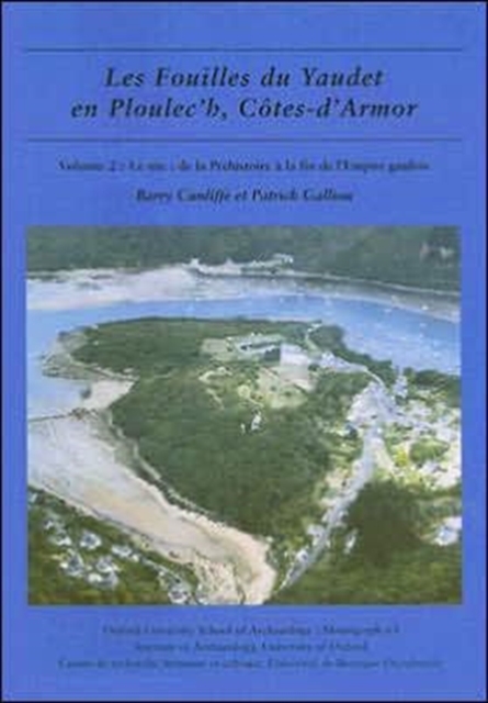 Les fouilles du Yaudet en Ploulec'h, Cotes-d'Armor, volume 2 : Le site: de la Prehistoire a la fin de l'Empire gaulois, Hardback Book