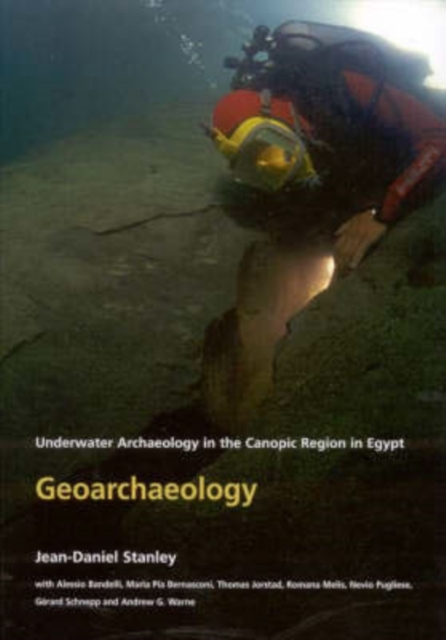 Geoarchaeology : Underwater Archaeology in the Canopic region in Egypt, Hardback Book