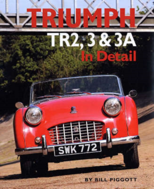 Triumph TR2, 3 and 3A in Detail, Hardback Book