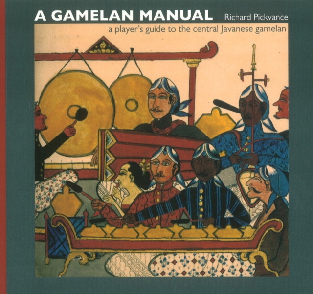 Gamelan Manual : A Player's Guide To The Central Javanese Gamelan, Paperback / softback Book
