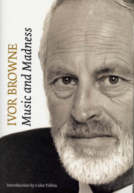 Ivor Browne : Music and Madness, Hardback Book