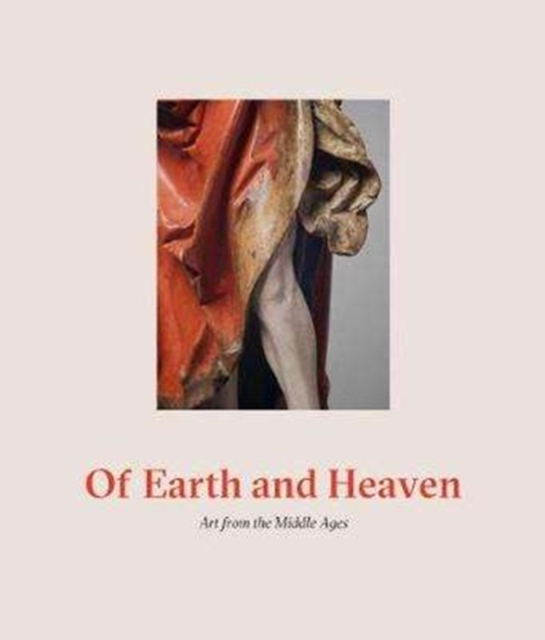 Of Earth and Heaven: Art from the Middle Ages, Paperback / softback Book