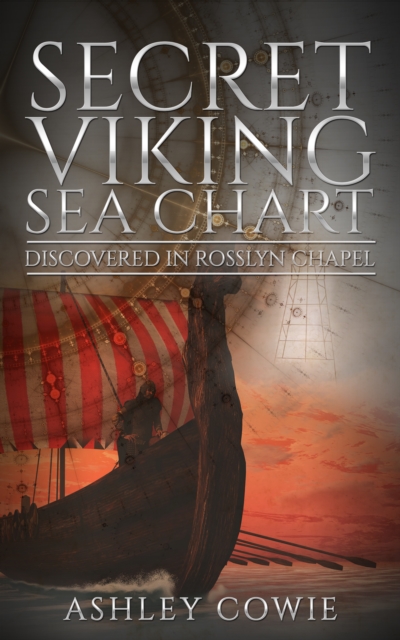 Secret Viking Sea Chart: Discovered in Rosslyn Chapel, EPUB eBook