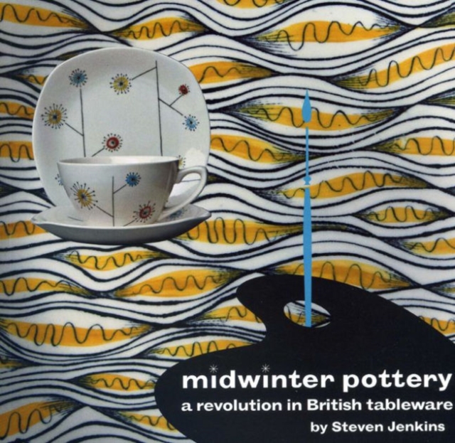 Midwinter Pottery : A Revolution in British Tableware, Paperback / softback Book