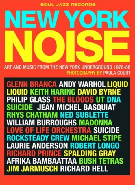New York Noise : Art and Music from the New York Underground 1978-88, Paperback / softback Book