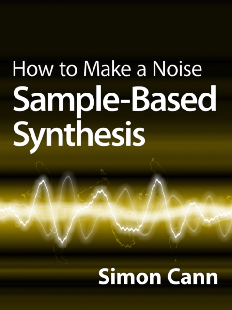 How to Make a Noise: Sample-Based Synthesis, EPUB eBook